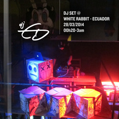 dj set - Live @ White Rabbit - Ecuador :: 28/03/2014 [00h20-3am]
