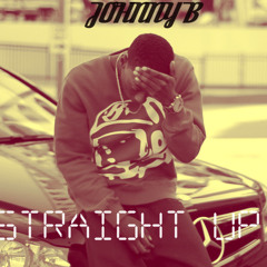 Johnny B STRAIGHT UP produced by Kill Will