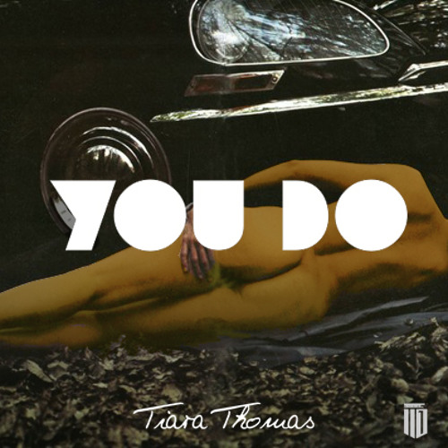 You Do by Tiara_Thomas