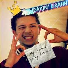 Tweakin' Brahh