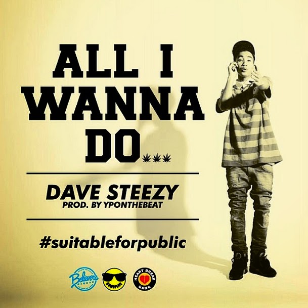 Dave Steezy - All I Wanna Do (Produced by YP On The Beat) [Thizzler.com]