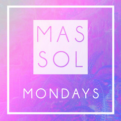 MAS SOL MONDAYS #12  [4/7/14]