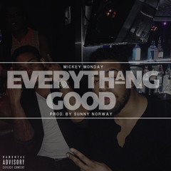 Everythang Good (Prod. By Sunny Norway)