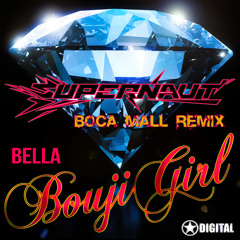 Bella Bouji Girl-Supernaut Boca Mall Remix