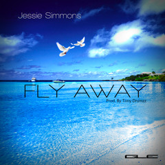 Jessie Simmons - Fly Away (prod. Tony Drumzz)