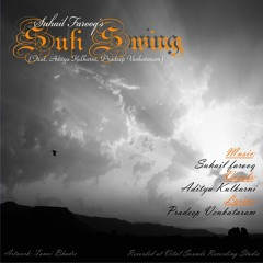 Sufi Swing (feat. Aditya Kulkarni & Pradeep Venkataraman) By: Suhail Farooq