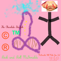 Rock and Roll McDonalds (Chocolate Starfish 'McDonalds Will Make You Fat' VIP)