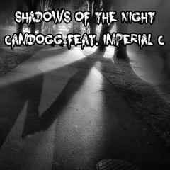 Shadows Of The Night - Camdogg Ft Imperial C