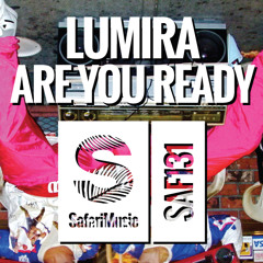 Lumira - Are You Ready (Original Mix) [Safari Music]