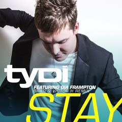 tyDi featuring. Dia Frampton - Stay (Brad & Victor H Remix)