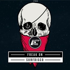 Surfdisco - Freak On (Torren Foot Remix) [Jump To This]