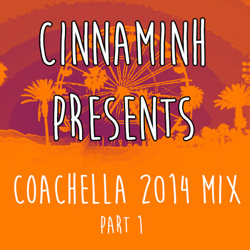 COACHELLA MIX - INDIE/HOUSE/CHILL