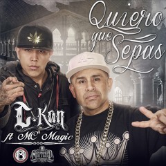 C-Kan - Quiero Que Sepas (feat. MC Magic)