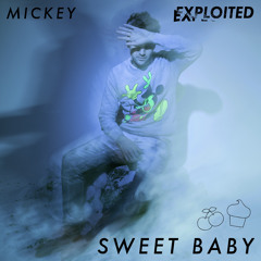 Mickey - Sweet Baby (Preview) | Exploited