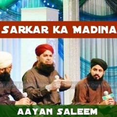 Sarkar (S.A.W)  ka Madina - Exclusive - New Naat by Owais Raza Qadri