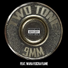 Two Tone - 9mm (feat. Waka FlockaFlame)