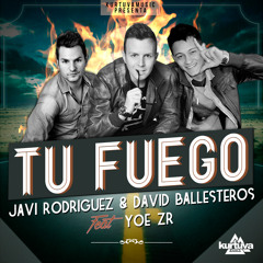 Javi Rodriguez & David Ballesteros ft. Yoe Zr - Tu Fuego (Original Mix)