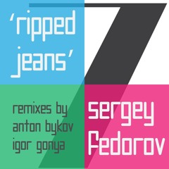 Sergey Fedorov - Ripped Jeans (Anton Bykov Vox'n'Dub Remix)
