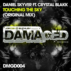 Daniel Skyver Feat Crystal Blakk - Touching The Sky - Damaged Records - Out Now!