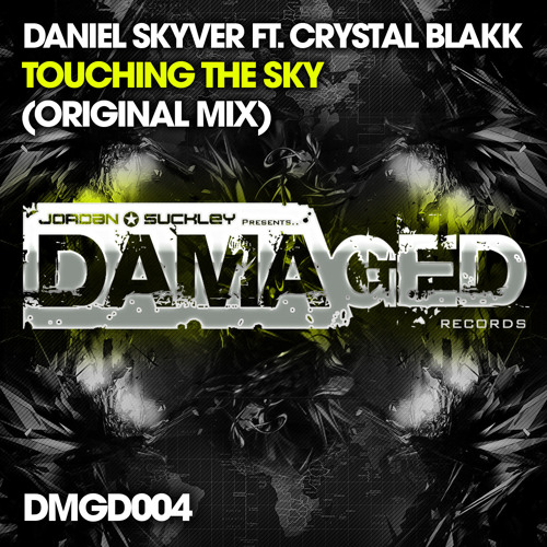 Daniel Skyver Feat Crystal Blakk - Touching The Sky - Damaged Records - Out Now!