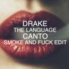 Drake The Language Canto Smoke And Fuck Edit Mp3