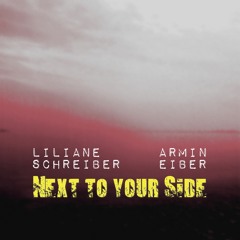 Next to your Side - Armin Eiber & Liliane Schreiber - written by Markus Straßer