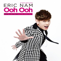 Eric Nam - Ooh Ooh (Feat. Hoya of Infinite)