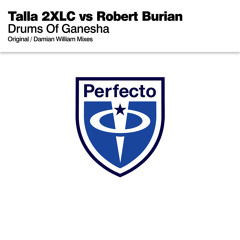Talla 2XLC vs Robert Burian - Drums Of Ganesha (Damian William Remix)