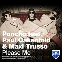 Poncho Feat. Paul Oakenfold & Maxi Trusso - Please Me (Roman Hunter Remix)
