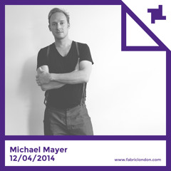 Michael Mayer - fabric Promo Mix (Spring 2014)
