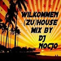 Wilkommen (Zu)House Sommer 2k14 Mix By DJ NocJo
