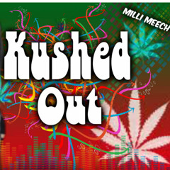 Milli Meech-Kushed Out(Prod.by #Glockapow Productions)