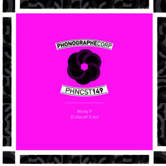 PHNCST149 - Micky P (Collectif D.ko)
