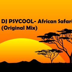 DJ PSYCOOL- African Safari (Original Mix)