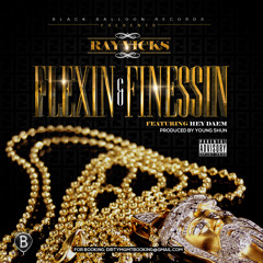 Ray Vicks - Flexin & Finessin (Feat Hey Daem)