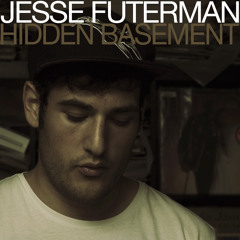 Jesse Futerman - Hidden Basement (Snippets)