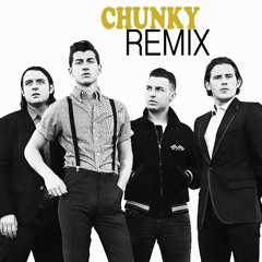 Do I Wanna Know [CHUNKY Remix]