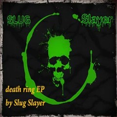 Death Ring EP By Slug Slayer