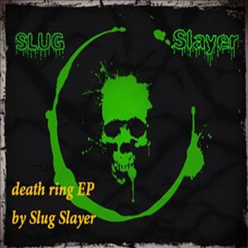 Death Ring EP By Slug Slayer