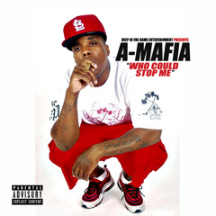 A-Mafia - Who Could Stop Me
