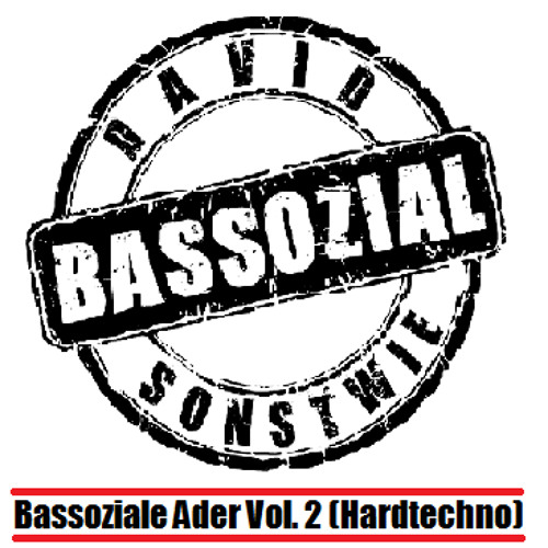 Bassoziale Ader Vol. 2 - (Hardtechno)