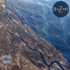 BoZaN - Who Am I (The Needle of the Scale)
