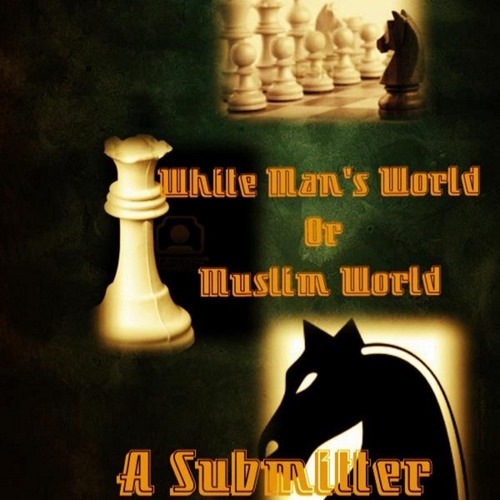 White Man's World or Muslim World