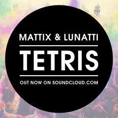 Mattix & Lunatti - Tetris (Original Mix)