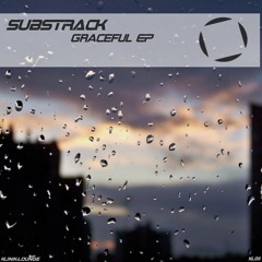Substrack - Delicatessen (Original Mix) "Graceful EP" Available April 30