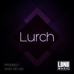 Lurch - What We Had - LDNB Music - LDNBDG017