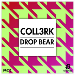 COLL3RK - Drop Bear (Original Mix)
