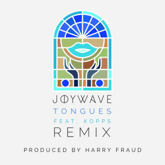 JoyWave - Tongues (Ft. KOPPS) [Harry Fraud Remix]