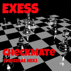 Exess - Checkmate (Original Mix)