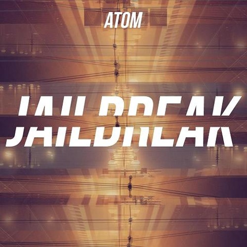 AtoM - Jailbreak [FREE DOWNLOAD]